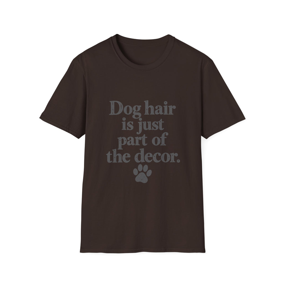 Dog Hair is just part of the decor T-Shirt