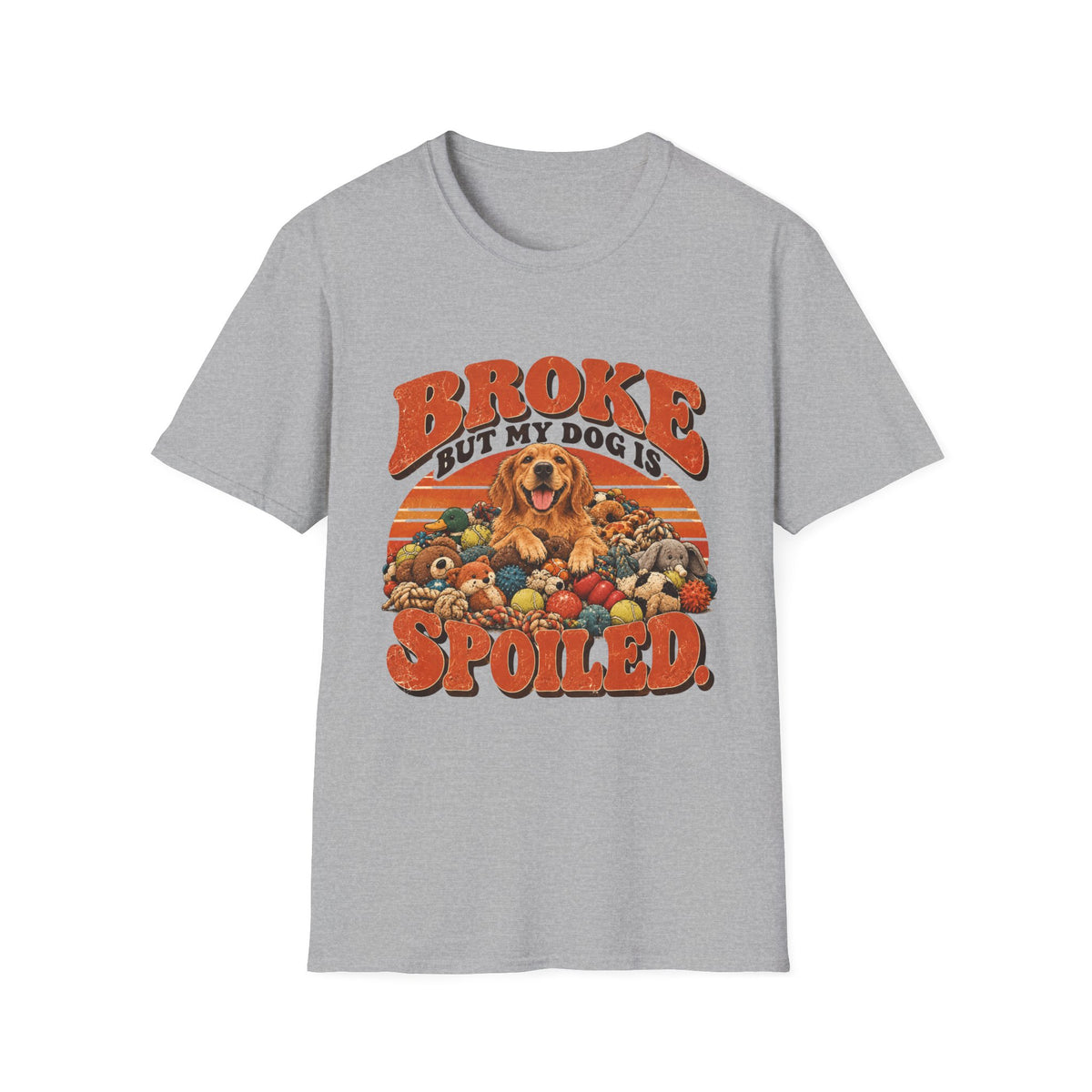 Broke, But my Dog is Spoiled T-Shirt
