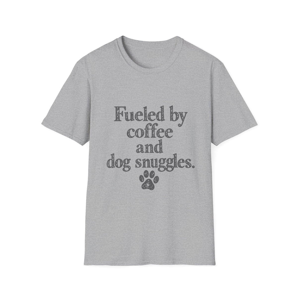 Fueled by coffee and dog snuggles T-Shirt