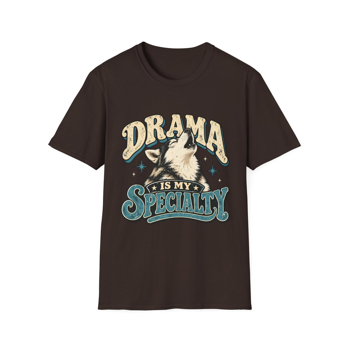 Drama is my specialty T-Shirt