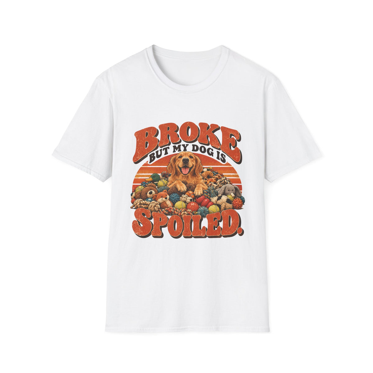 Broke, But my Dog is Spoiled T-Shirt