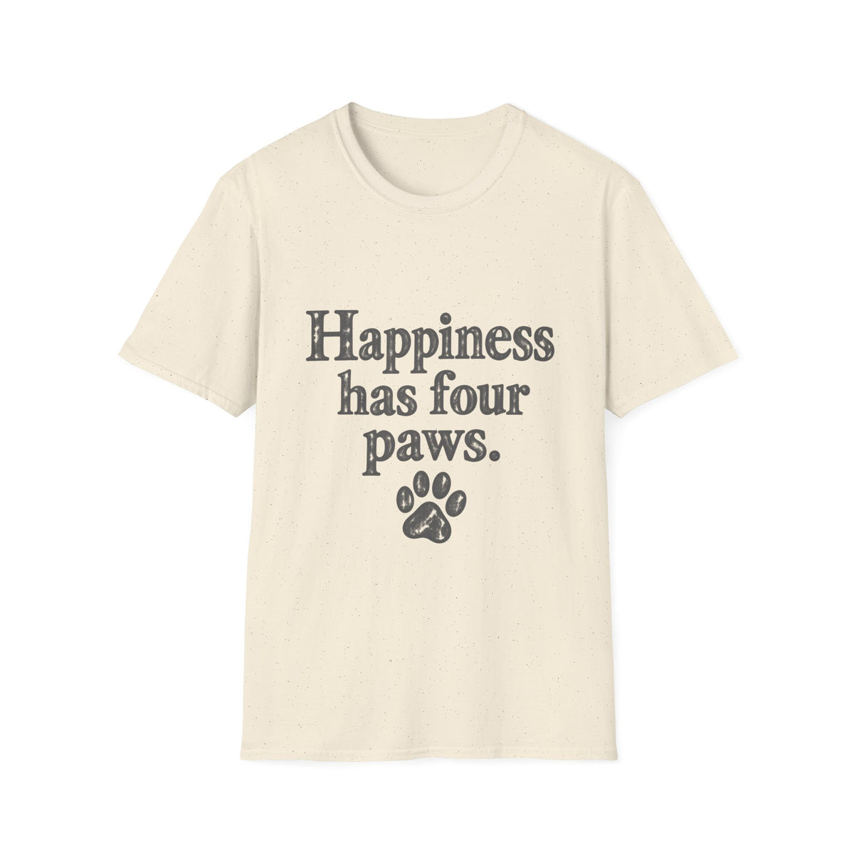 Happiness Has Four Paws T-Shirt