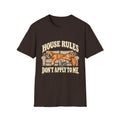 House Rules don't apply to me T-Shirt