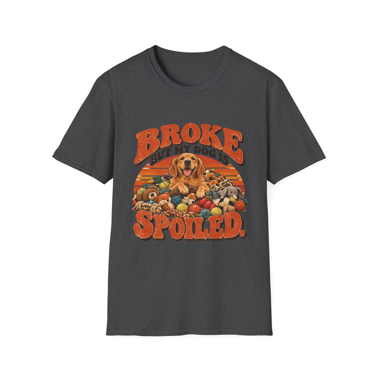 Broke, But my Dog is Spoiled T-Shirt