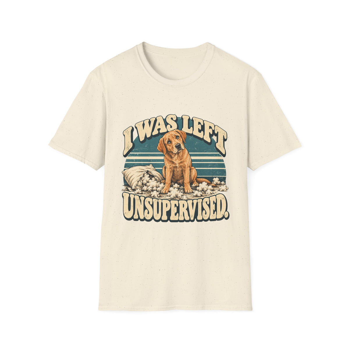 I was left unsupervised T-Shirt