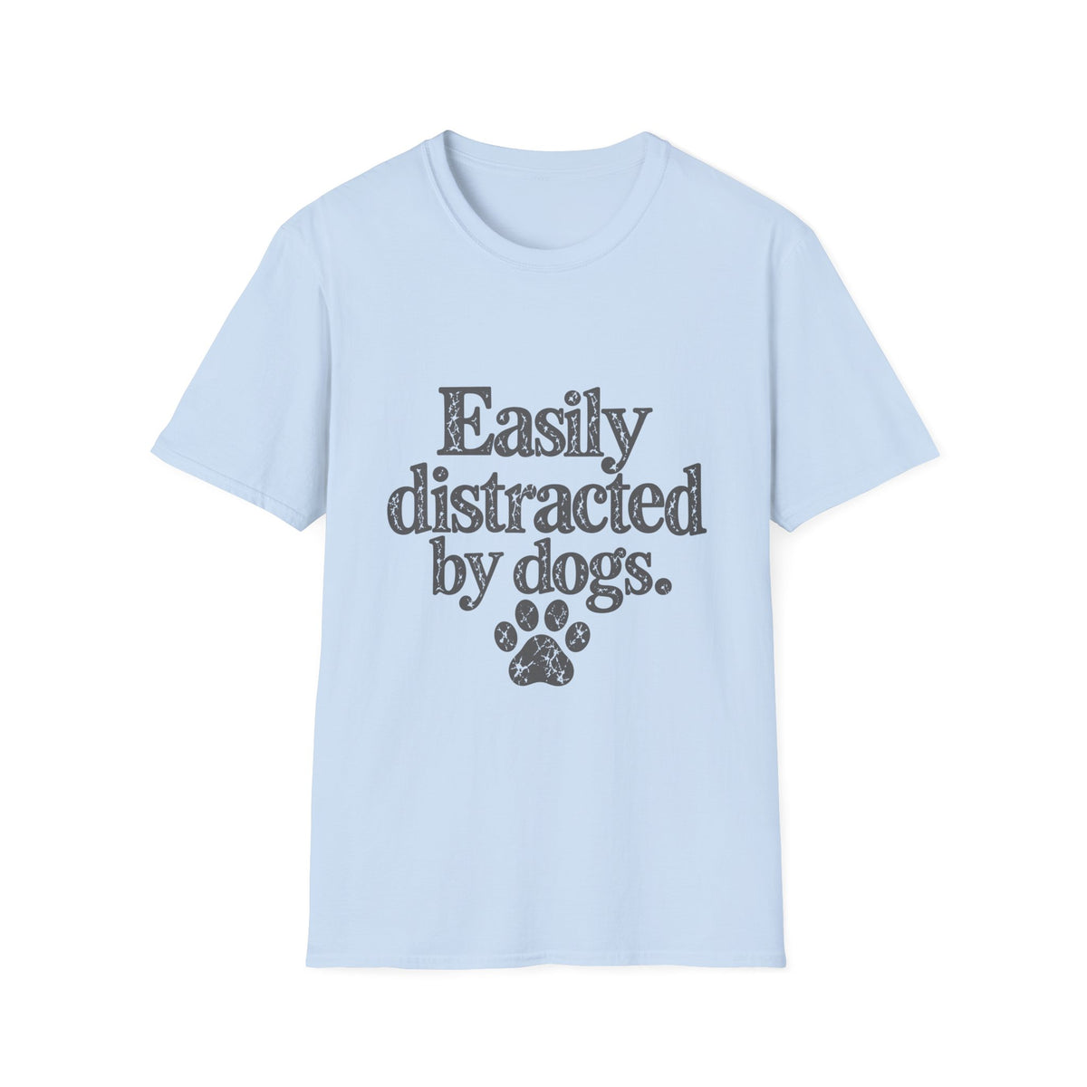 Easily distracted by dogs T-Shirt