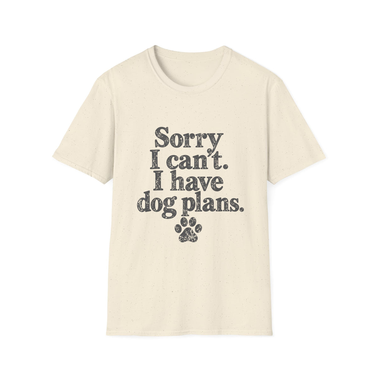 Sorry I can't, I have dog plans T-Shirt