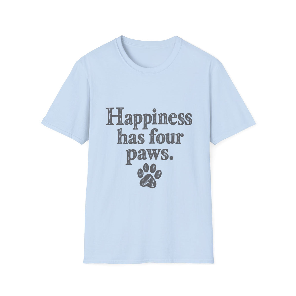 Happiness Has Four Paws T-Shirt