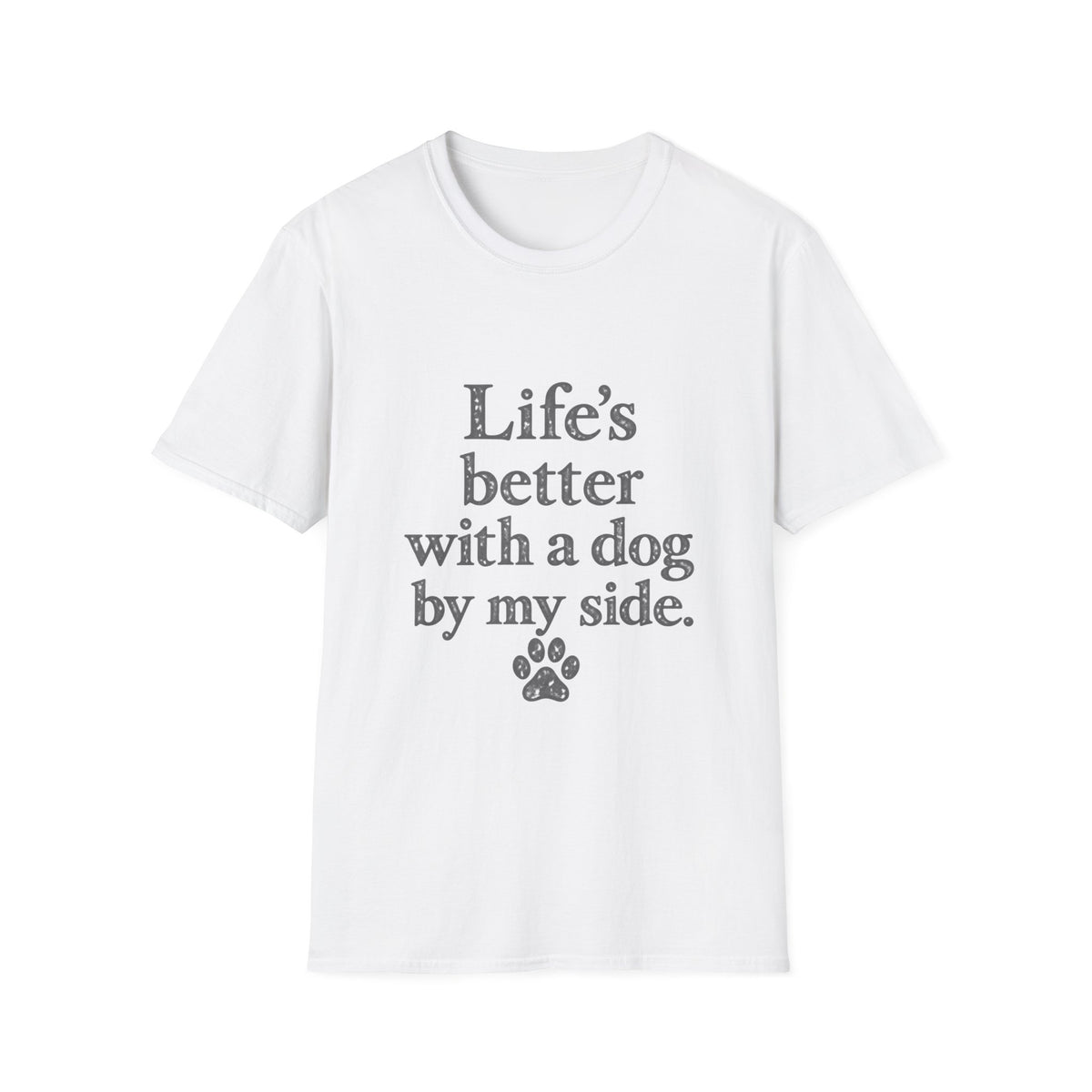 Life's better with a dog by my side T-Shirt