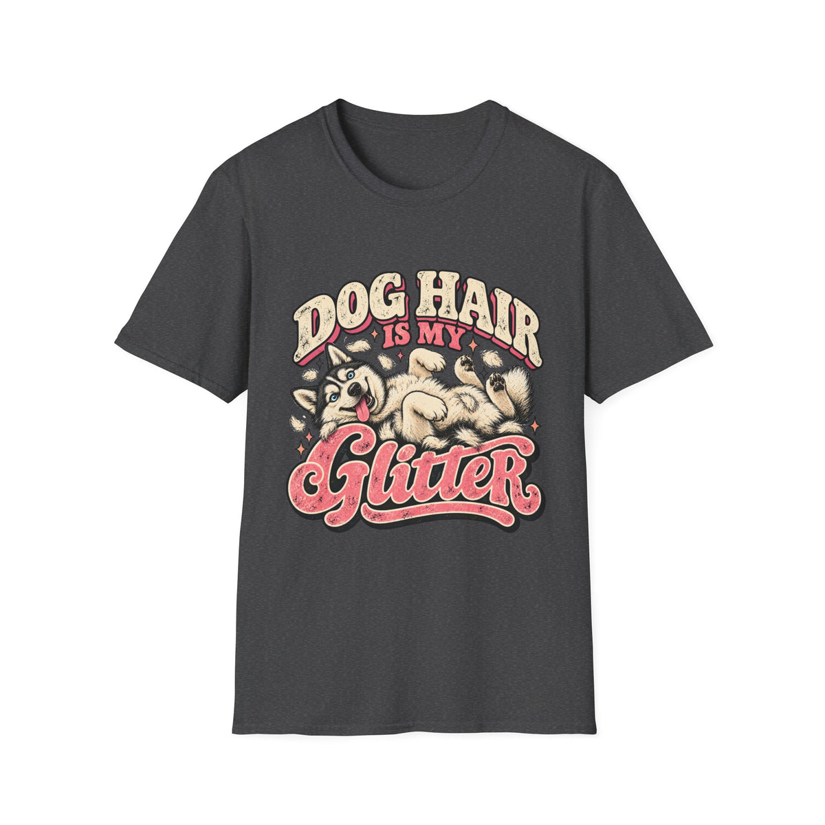Dog Hair is my Glitter T-Shirt