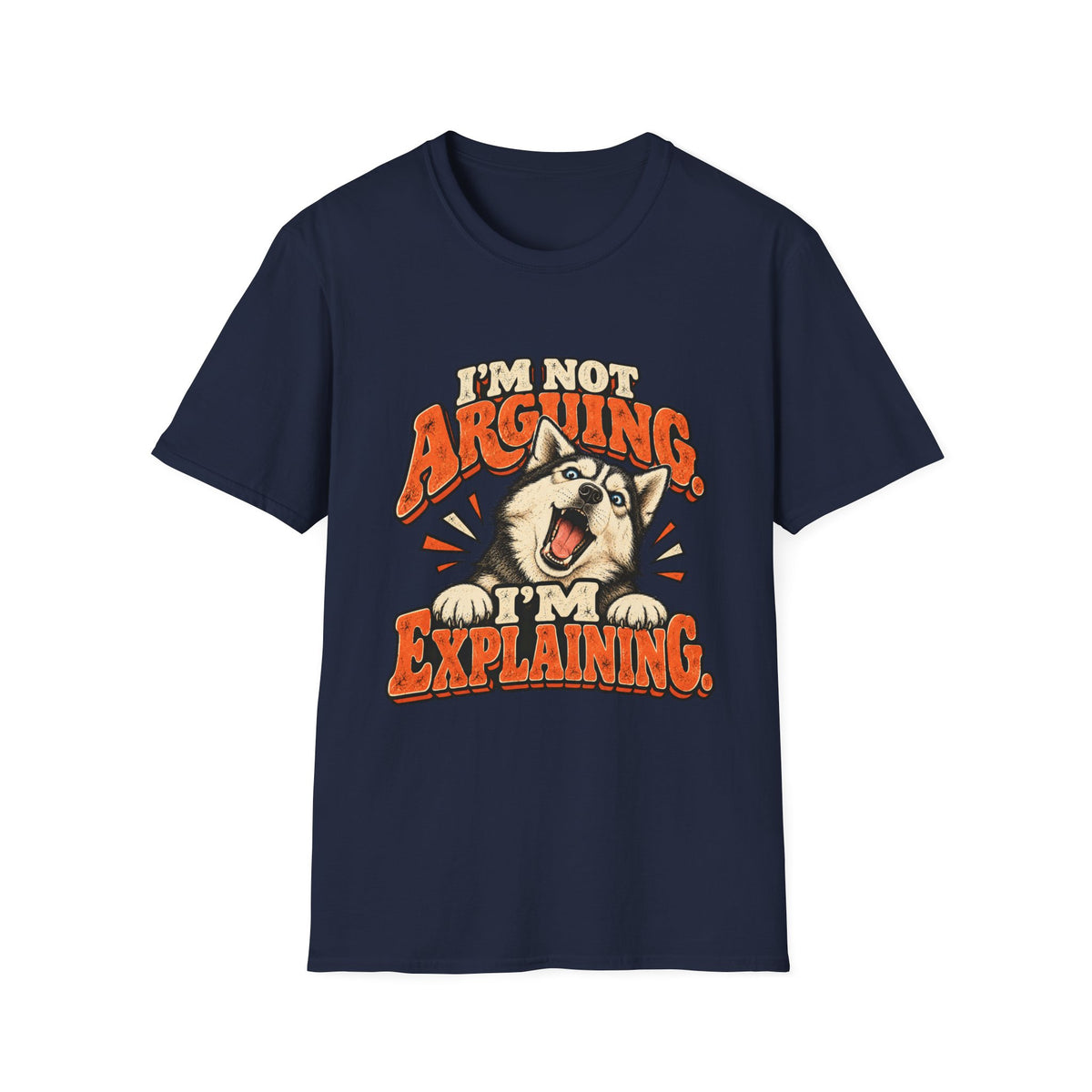 I'm Not Arguing, I'm Explaining T-Shirt