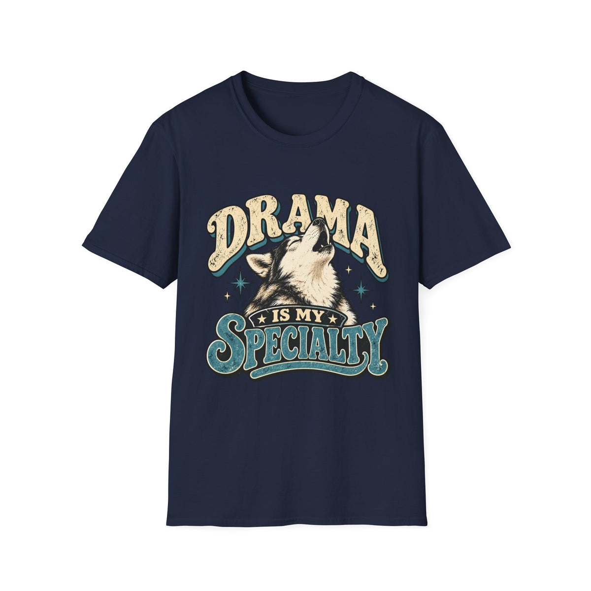 Drama is my specialty T-Shirt