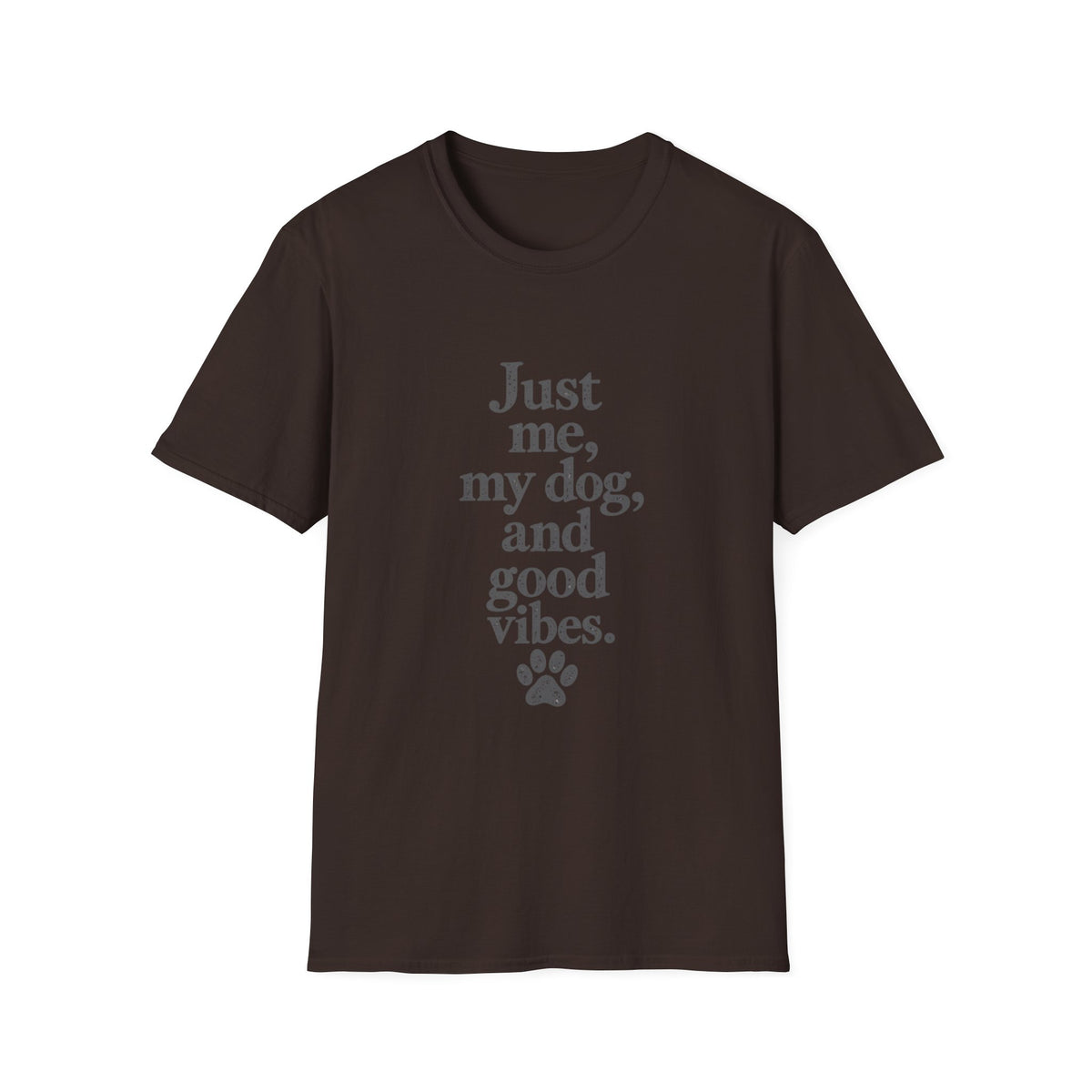 Just me, my dog, and good vibes T-Shirt